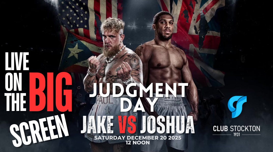 JAKE vs JOSHUA Live on the BIG Screen at Club Stockton