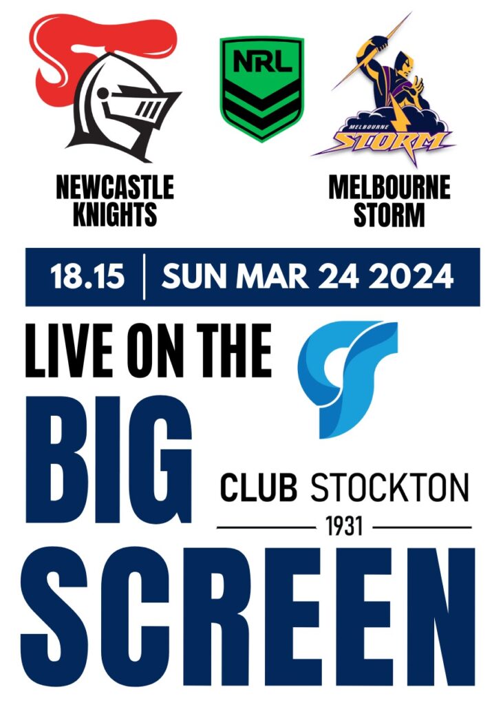 Knights vs Storm NRL Round 3 Sun. March 24th 6.15 pm Live on the BIG Screen at Club Stockton.