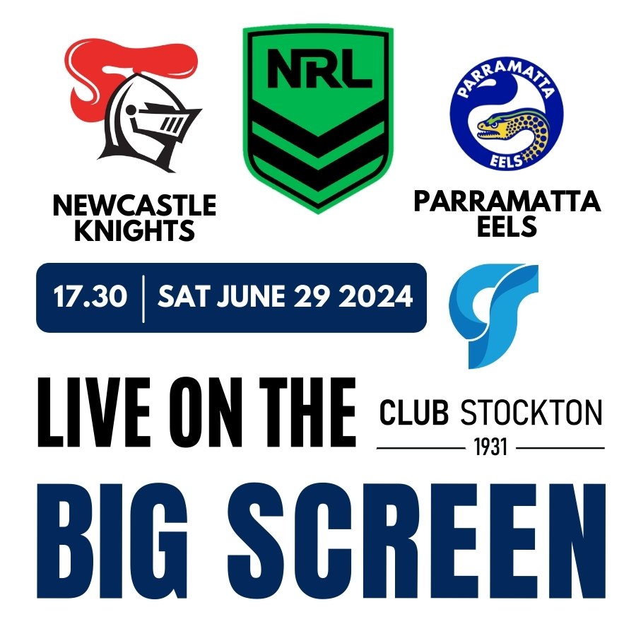 Knights vs Eels NRL Round 17, Saturday. June 29 17.30 Live on the BIG Screen at Club Stockton.