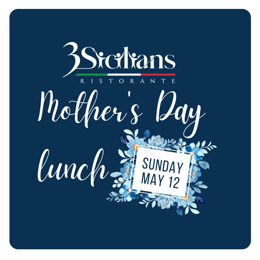 3 Sicilians Mothers Day Lunch