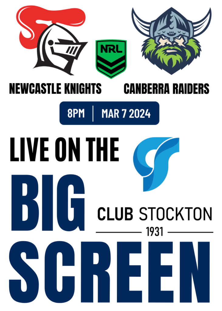 Knights vs Raiders NRL 2024 Season Live on the BIG Screen at Club Stockton Newcastle NSW.