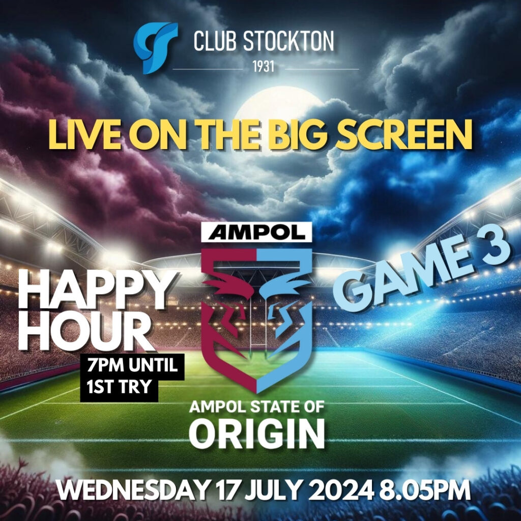 State of Origin 2024 Game 3 Live on the BIG screen! At Club Stockton  WEDNESDAY 17 July 2024 8.05pm