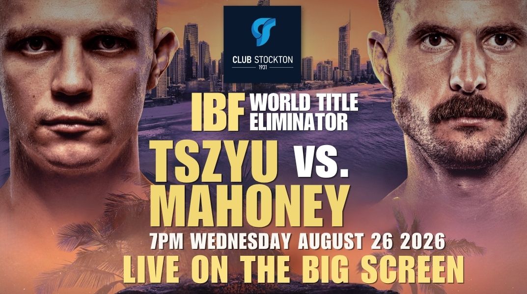 TSZYU v MAHONEY Live on the BIG Screen at Club Stockton