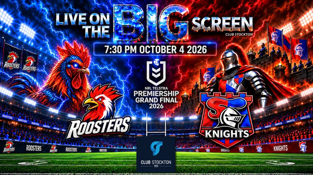 ROOSTERS vs KNIGHTS NRL GRAND FINAL 2026 LIVE ON THE BIG SCREEN AT CLUB STOCKTON